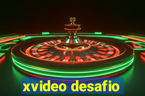 xvideo desafio